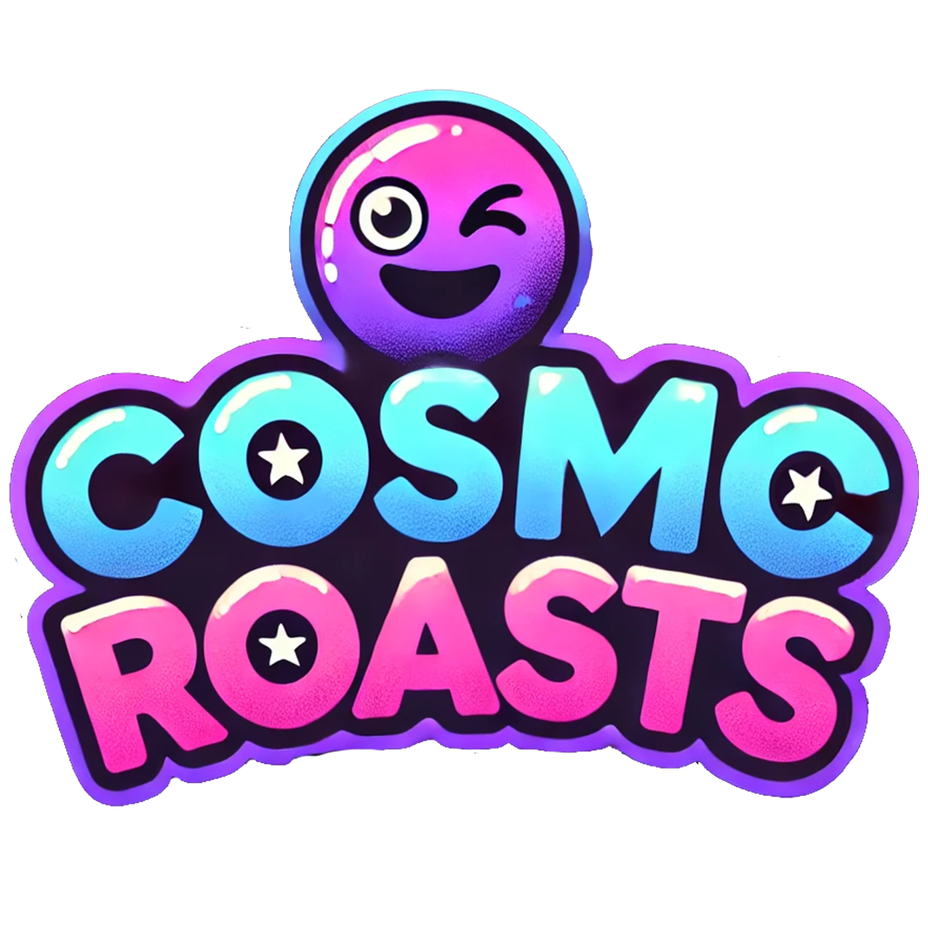 Cosmic Roasts